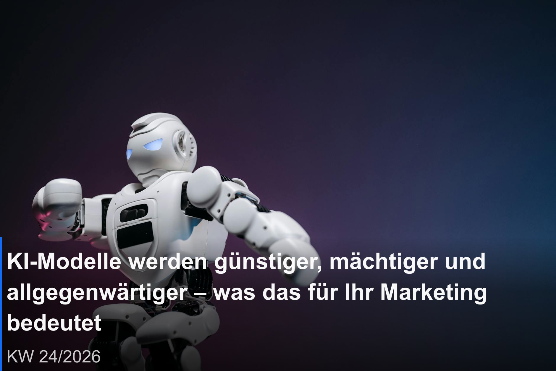 KI-Modelle werden günstiger, mächtiger und allgegenwärtiger – was das für Ihr Marketing bedeutet